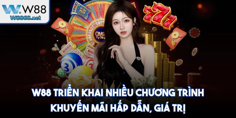 W88 triển khai nhiều chương trình khuyến mãi hấp dẫn, giá trị